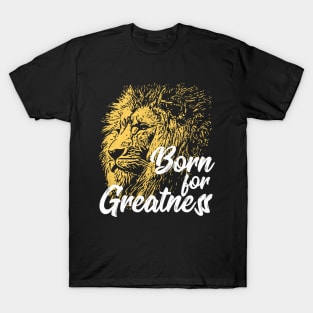 Born For Greatness Lion T-Shirt